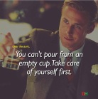 A Reminder  : Take care Of Yourself  First